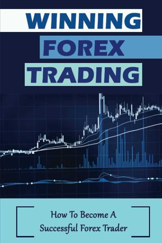How to become a successful forex trader